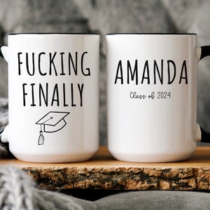 Fucking Finally Graduating, Grad Gift, Grad Mug, Funny Graduation Gift, Custom Graduation Gift, Funny Graduation, Best Friend Graduating