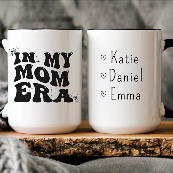 In My Mom Era Mug, New Mom Coffee Mug for First Time Mom, Mom Era Mug, Gift for Mom, Mama Cup, Mom Coffee Cup, Mom Life Gifts