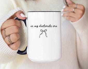 In My Doctorate Era Coffee Mug, PHD Graduation Tee, Doctorate Gift, Doctoral Graduation Gift, Grad Student, Future Doctor, Medical Student