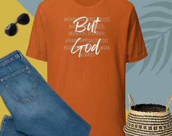 But God uni-sex Christian t-shirt