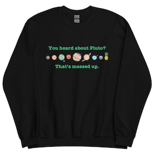 Psy a entendu parler de Pluto, sweatshirt unisexe