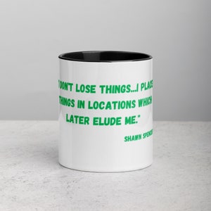 Psych Shawn Spencer Citation Mug avec couleur à l’intérieur « Je ne perds pas de choses... »