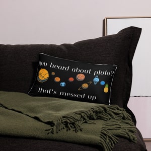 Psych double-sided You heard about Pluto throw pillow (decorative pillow)