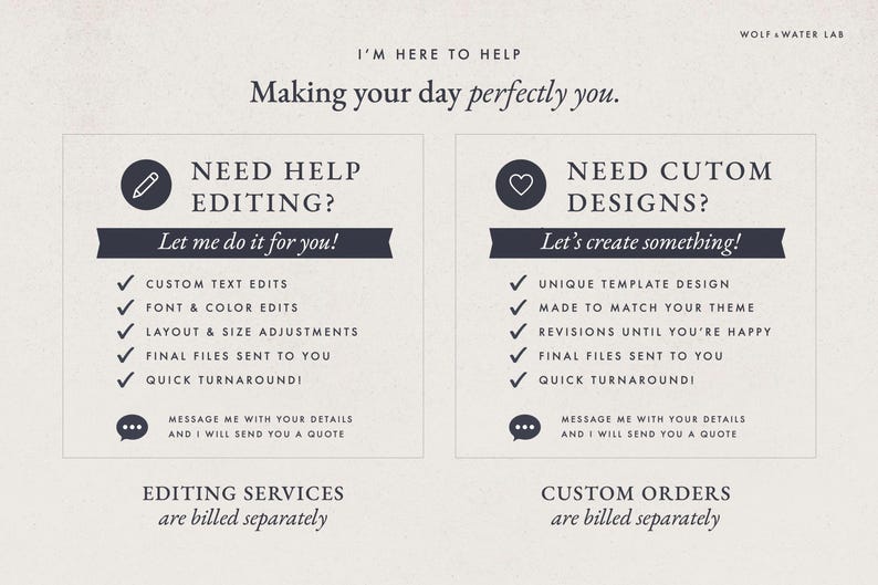 May include: A graphic information card with a light background and dark text. The top reads I'M HERE TO HELP Making your day perfectly you. Two boxes detail services: NEED HELP EDITING? and NEED CUTOM DESIGNS? with lists of features and contact info.