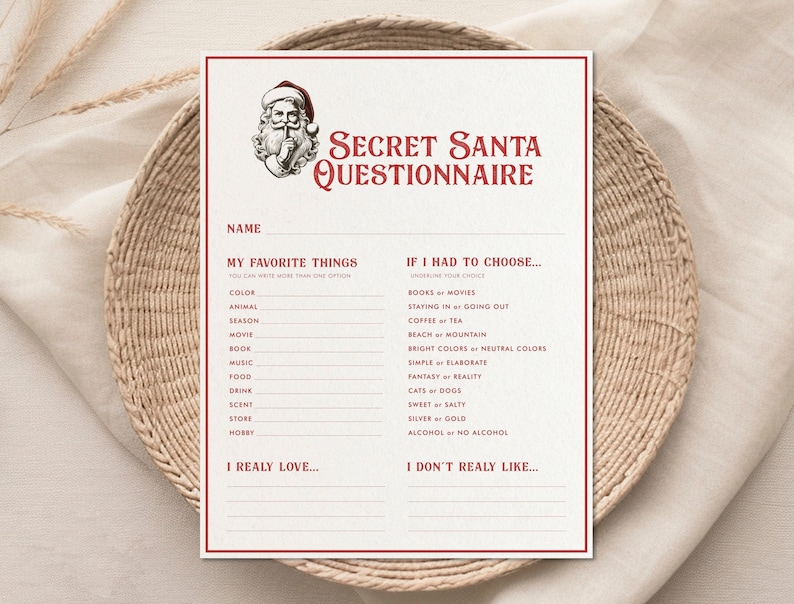 May include: A printable Secret Santa questionnaire with a cartoon image of Santa Claus. The questionnaire asks for favorite things, including color, animal, season, movie, book, music, food, drink, scent, store, and hobby. It also asks for preferences between books or movies, staying in or going out, coffee or tea, beach or mountain, bright colors or neutral colors, simple or elaborate, fantasy or reality, cats or dogs, sweet or salty, silver or gold, and alcohol or no alcohol. The questionnaire also asks for things the person really loves and things they don't really like.