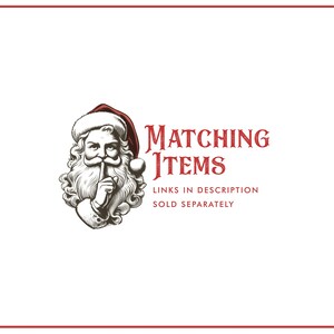 May include: A vintage illustration of Santa Claus with his finger to his lips, with the text "Matching Items" in red, and the text "Links in description, Sold separately" in black.