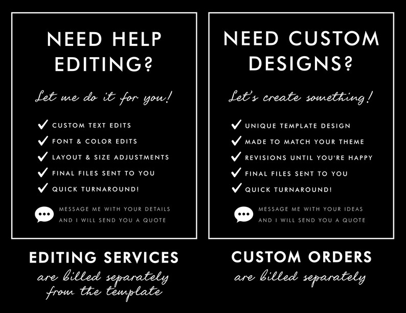 May include: Black and white graphic with text offering editing and custom design services. The text includes "Need Help Editing?" and "Need Custom Designs?" with lists of services and a call to action to message for a quote.