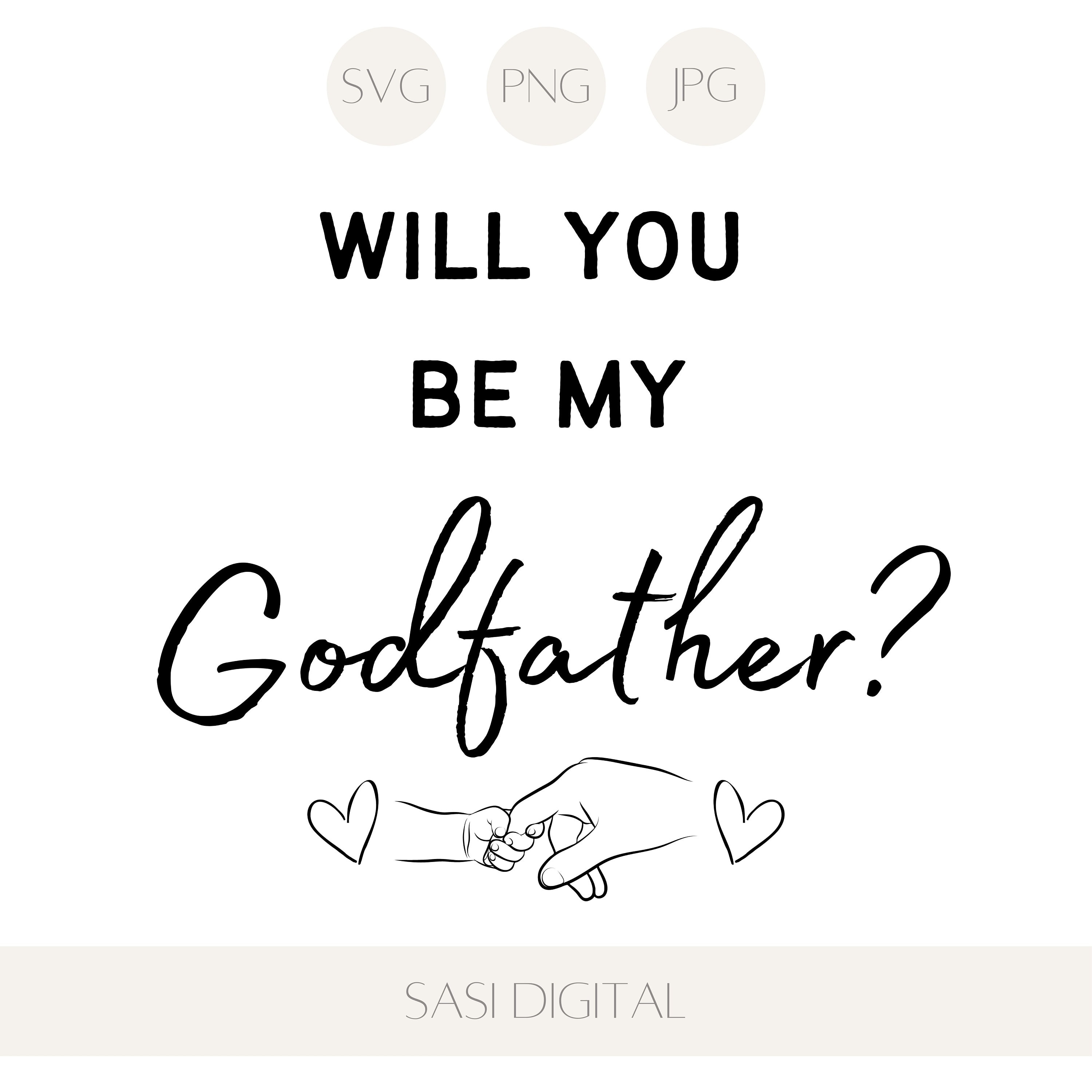 Will You Be My Godfather SVG PNG JPG Printable Cut File Godfather