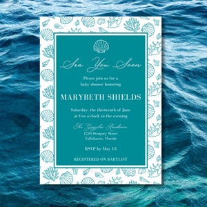 May include: Baby shower invitation with a teal background and seashell border. The invitation reads "Sea You Soon" and includes details for Marybeth Shields' baby shower, including the date, time, and location in Tallahassee, Florida.