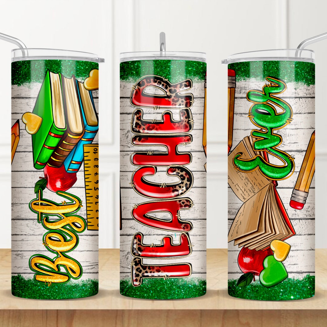 Best Teacher Ever 20 Oz Skinny Tumbler Png Sublimation Design Download ...