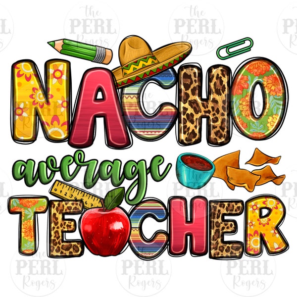 Nacho average Mexican Teacher png sublimation design download, cinco de mayo png, Mexican png, Teacher png, sublimate designs download