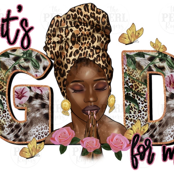 It's god for me afro woman png sublimation design download, black queen png, afro png, flower afro woman png, sublimate designs download