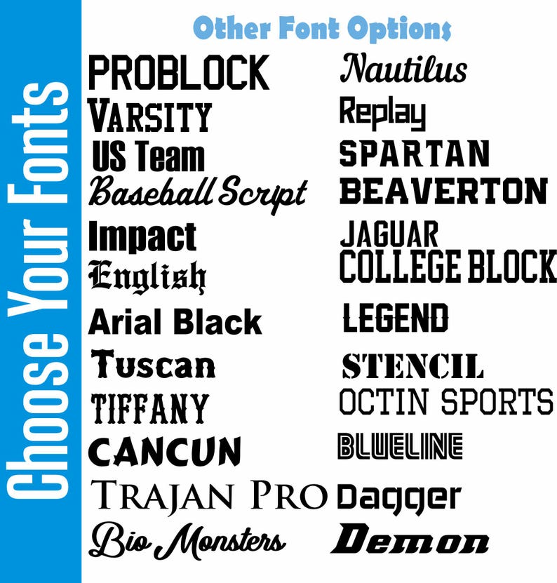 May include: A graphic displaying font options. The text "Choose Your Fonts" is on a blue vertical bar on the left. The text "Other Font Options" is above a list of font names, including PROBLOCK, VARSITY, and Baseball Script.