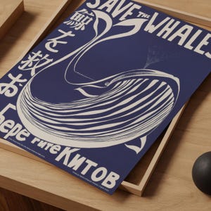 May include: A blue poster with a white whale illustration and the text "Save the Whales" in white. The poster also includes text in Japanese and Russian.