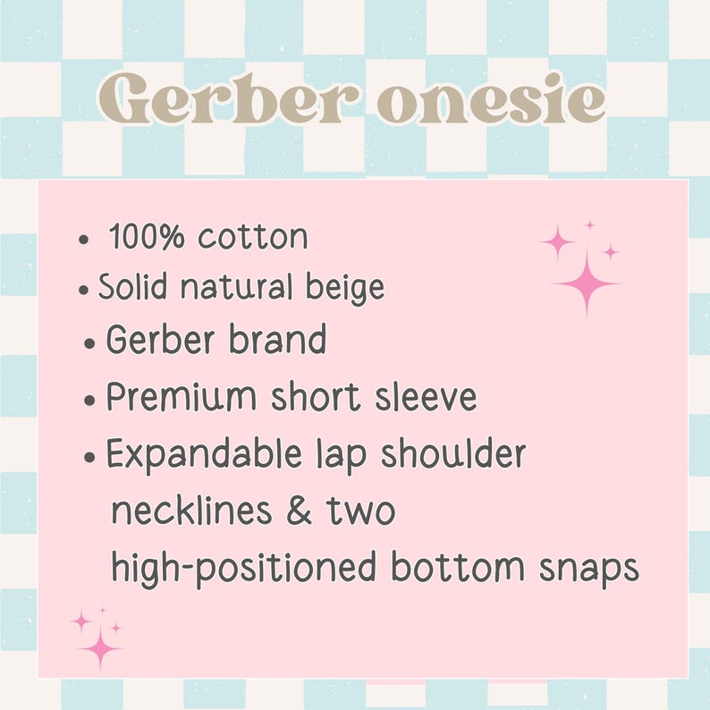 May include: A Gerber onesie made of 100% cotton in a solid natural beige color. Features include premium short sleeves, expandable lap shoulder necklines, and two high-positioned bottom snaps. The text "Gerber onesie" is at the top.