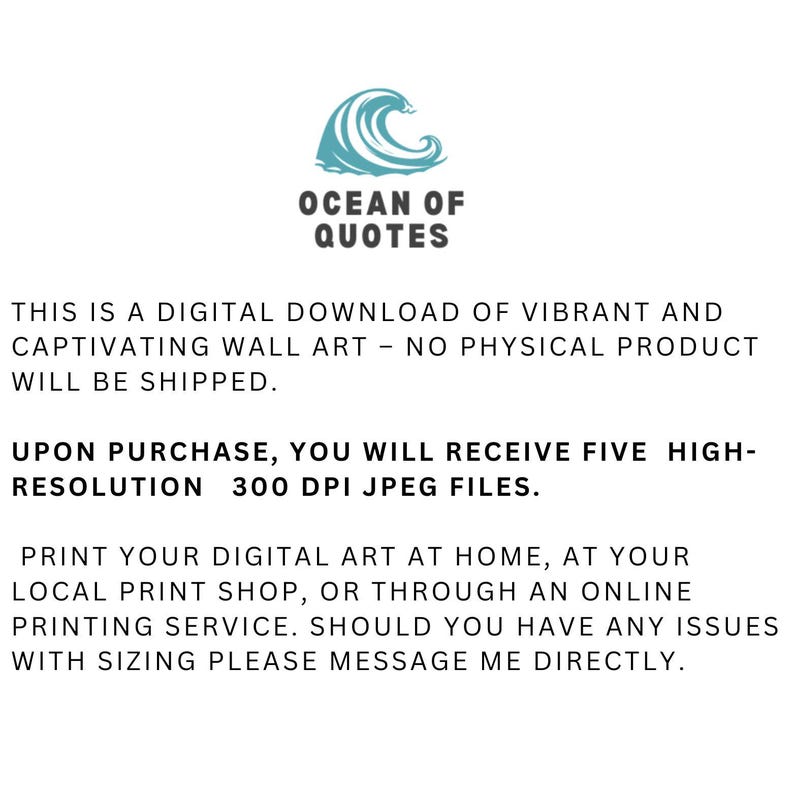 Puede incluir: Fondo blanco con el texto "OCEAN OF QUOTES" y un logotipo de ola. El texto indica que se trata de una descarga digital de arte mural, con cinco archivos JPEG de alta resoluci&oacute;n disponibles tras la compra. Se proporcionan instrucciones para la impresi&oacute;n.