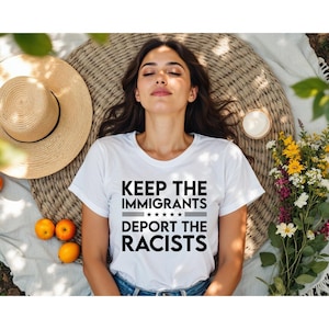 Keep Migrants Deport Racists Unisex Tee: Protest Equality T-Shirt