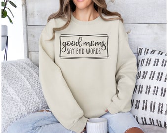 Sweat-shirt maman Les bonnes mamans disent des gros mots Sweat-shirt maman drôle Cadeaux pour maman Cadeau fête des mères pour elle Chemise vie de maman