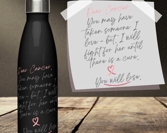 Heartfelt "You WILL lose" Breast Cancer Tribute Letter Stainless Steel Water Bottle | 17 oz Double-Walled Hydration Solution