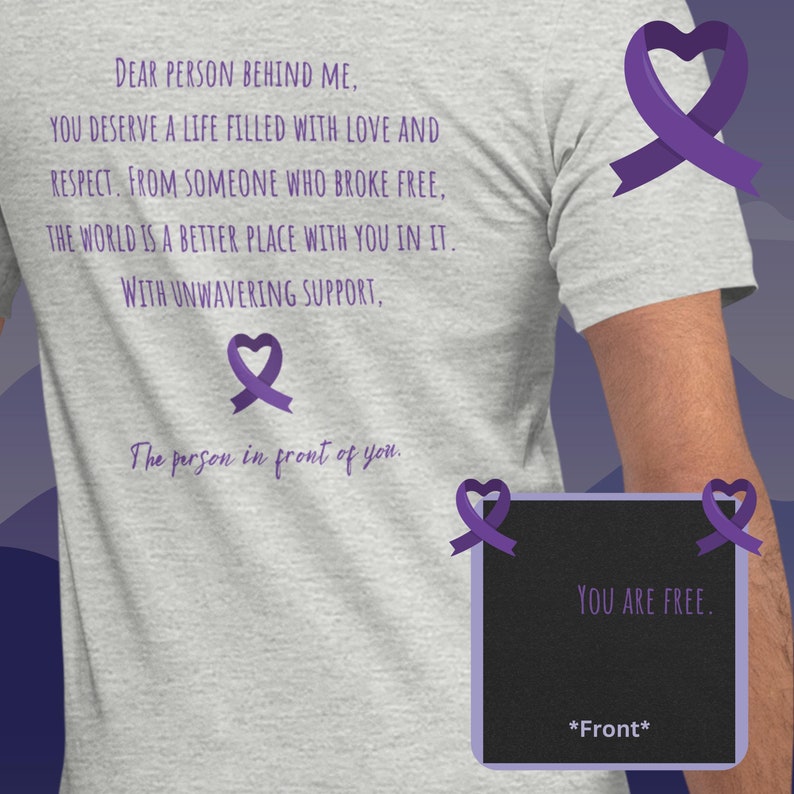 The front: "I Am Free", symbolizing strength and resilience.
Back: "Dear person behind me, you deserve a life filled with love and respect. From someone who broke free, the world is a better place with you in it. With unwavering support."