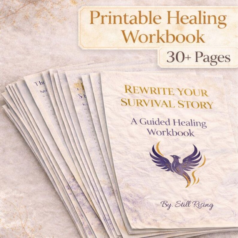 May include: A stack of printable workbooks with the title "Rewrite Your Survival Story." The cover features a phoenix illustration and the text "A Guided Healing Workbook." The top banner reads "Printable Healing Workbook" and "30+ Pages."