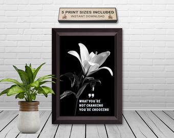 Lily Flower Motivational Quote Print: Black and White Minimalist Wall Art (Digital Download)