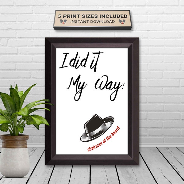 I Did It My Way, Musical Idol, Song Title, Sinatra Quote, Famous Singer, Chairman Of The Board, Black and White, Rat Pack, INSTANT DOWNLOAD