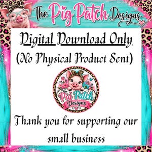 May include: A digital download graphic with a pig wearing glasses and a leopard print bow. The text reads "Digital Download Only" and "Thank you for supporting our small business."