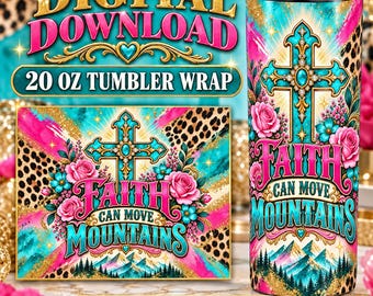 Christian Tumbler Wrap PNG, Faith Can Move Mountains, Religious Clipart (Digital Download)