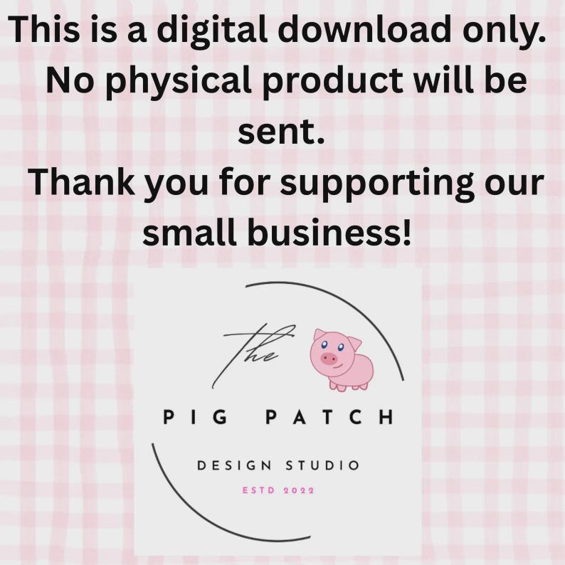 Puede incluir: Anuncio de descarga digital sobre un fondo de cuadros rosas. El texto dice: "Esto es solo una descarga digital. No se enviar&aacute; ning&uacute;n producto f&iacute;sico. &iexcl;Gracias por apoyar a nuestra peque&ntilde;a empresa!" Debajo, el logotipo de "The Pig Patch Design Studio".