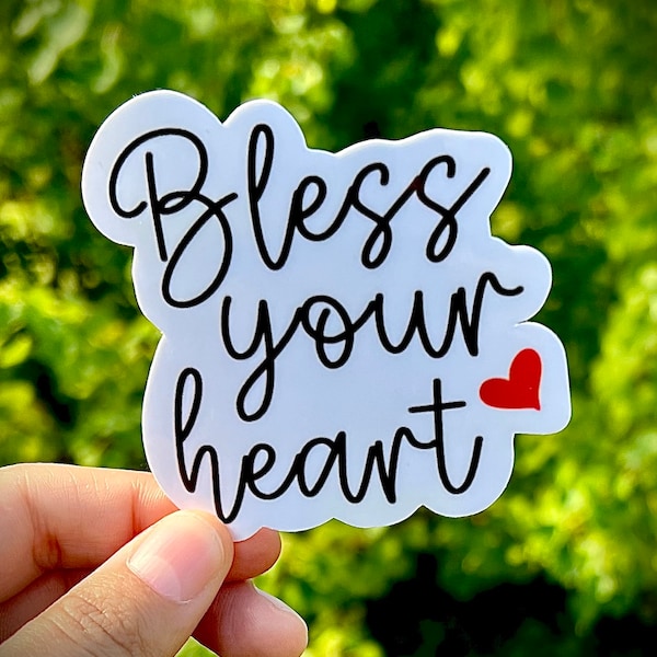 Bless your heart sticker - waterproof vinyl decal for laptops, tumblers, notebooks, and more