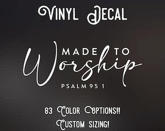Made to Worship Decal | 83 Color Choices| Indoor/Outdoor Use