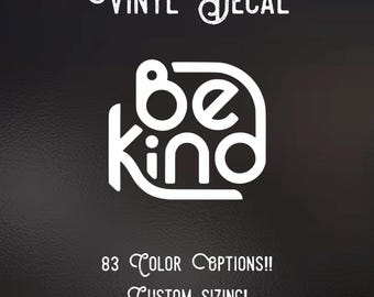 Be Kind Decal | 83 Color Choices| Indoor/Outdoor