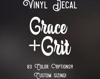 Grace and grit Decal | 83 Color Choices| Indoor/Outdoor Use