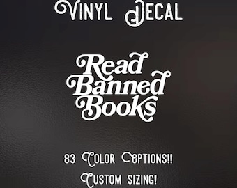 Read banned books Decal | 83 Color Choices| Indoor/Outdoor Use