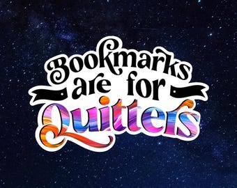 Funny Book Lover Sticker | Bookmarks Are for Quitters (Vinyl)