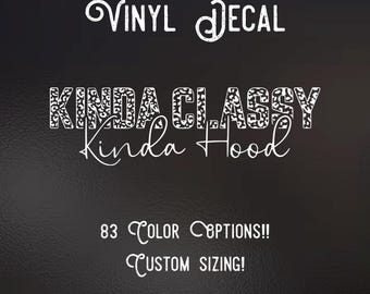 Adesivo Kinda Classy Kinda Hood | 83 opções de cores | Uso interno/externo