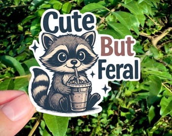 But Feral Raccoon Sticker, Funny Coffee Lover Vinyl Decal
