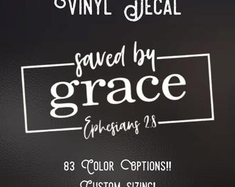 Saved by Grace Decal | 83 Color Choices| Indoor/Outdoor Use