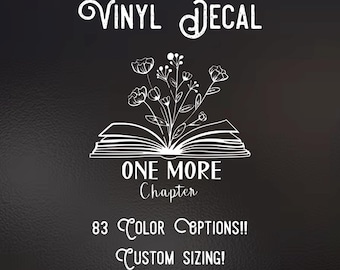 One More Chapter Decal | 83 Color Choices| Indoor/Outdoor Use