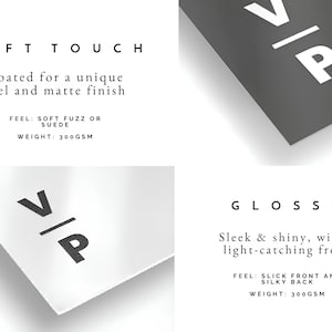 May include: Two samples of paper with the text "VIP" printed in white on a black background and a white background. The text "SOFT TOUCH" and "GLOSSY" are printed above each sample. The text "Coated for a unique feel and matte finish" is printed below the first sample. The text "Sleek & shiny, with a light-catching front" is printed below the second sample. The text "FEEL: SOFT FUZZ OR SUEDE WEIGHT: 300GSM" is printed below the first sample. The text "FEEL: SLICK FRONT AND SILKY BACK WEIGHT: 300GSM" is printed below the second sample.