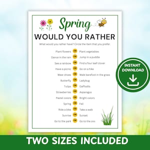 May include: A printable spring-themed "Would You Rather" game with a green border. The game features a list of spring-related choices, such as "Plant flowers" or "Plant vegetables." The words "Spring" and "Would You Rather" are at the top, with a bee graphic. The words "Instant Download" are in a green circle.