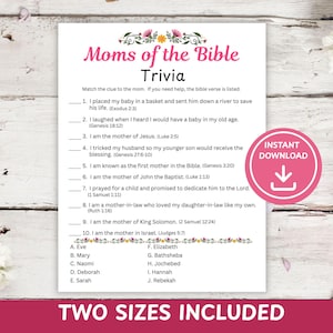 May include: A printable trivia game titled "Moms of the Bible." The game features a list of clues to match with the correct mother from the Bible. The design includes floral accents and a pink "Instant Download" graphic. The text "Two Sizes Included" is at the bottom.