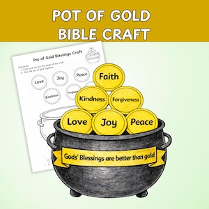 May include: A black pot filled with yellow coins labeled with words like "Love," "Joy," and "Peace." The pot has a banner that reads "Gods' Blessings are better than gold." A worksheet with instructions and additional coins is to the left. The title reads "POT OF GOLD BIBLE CRAFT."