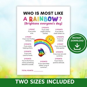 May include: A white printable game sheet titled "Who is Most Like a Rainbow?" with colorful graphics of a rainbow, sun, and butterfly. The sheet includes point-based questions and the text "Two Sizes Included."