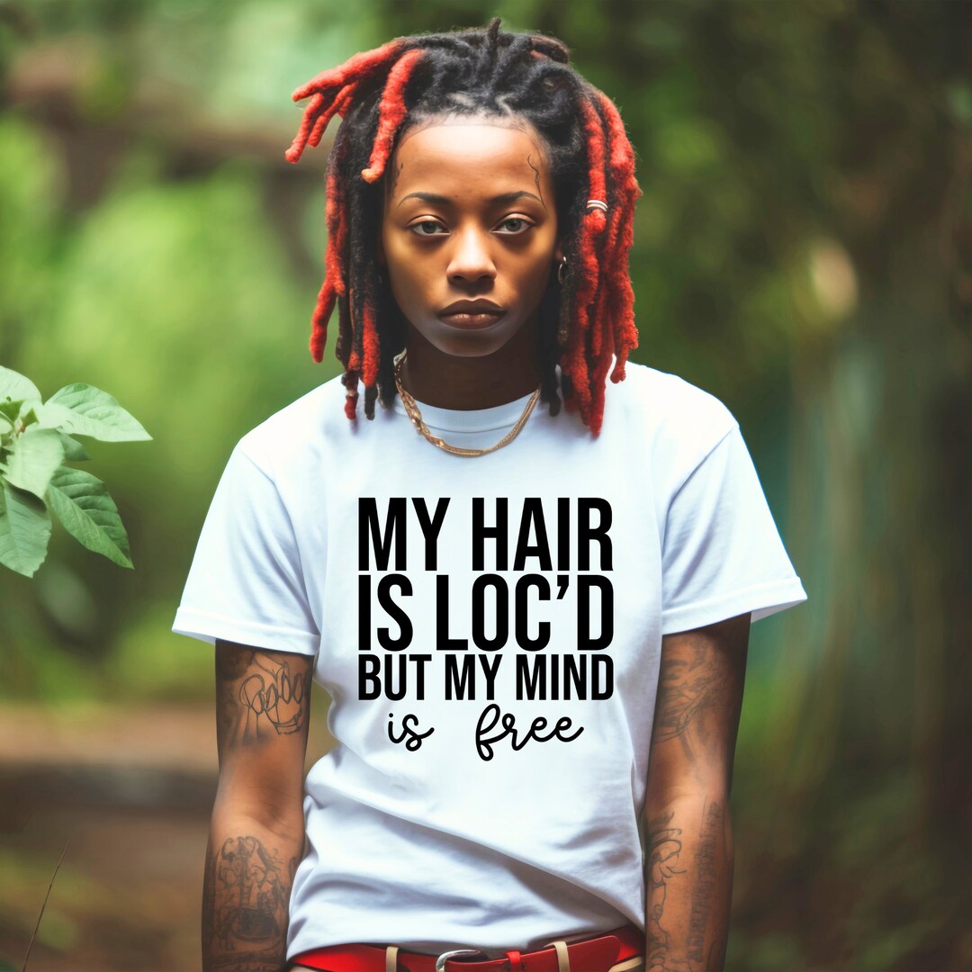 My Hair is Loc'd but My Mind is Free Loc T Shirt for Girls With Natural ...