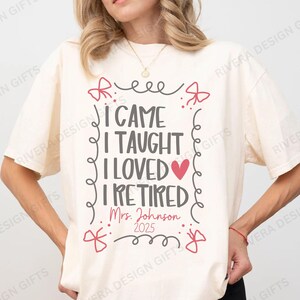 Personalized Retirement Teacher Shirt, Teacher Retirement Shirt, Retired Teacher Gift, Retirement Gift for Teacher, Teacher Appreciation