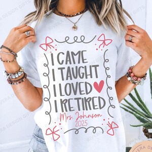 Personalized Retirement Teacher Shirt, Teacher Retirement Shirt, Retired Teacher Gift, Retirement Gift for Teacher, Teacher Appreciation
