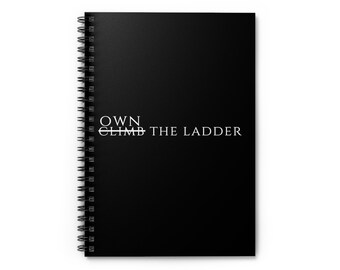 Own The Ladder Spiral Notebook - Ruled Line