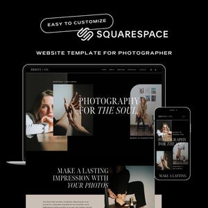 May include: A website template for photographers, featuring a black and white design with the text "Photography for the Soul." The template is designed to be easy to customize and is powered by Squarespace.